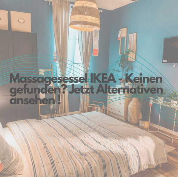 Massagesessel IKEA - Keinen gefunden? Jetzt Alternativen ansehen !